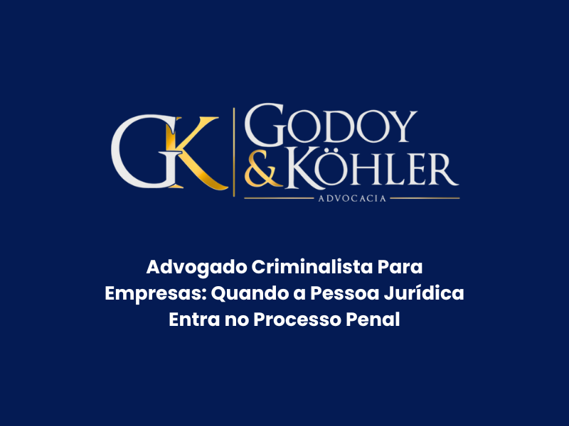 Advogado Criminalista Para Empresas: Quando a Pessoa Jurídica Entra no Processo Penal